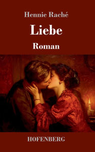 Title: Liebe: Roman, Author: Hennie Rachï