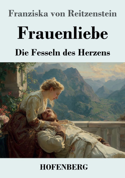 Frauenliebe: Die Fesseln des Herzens
