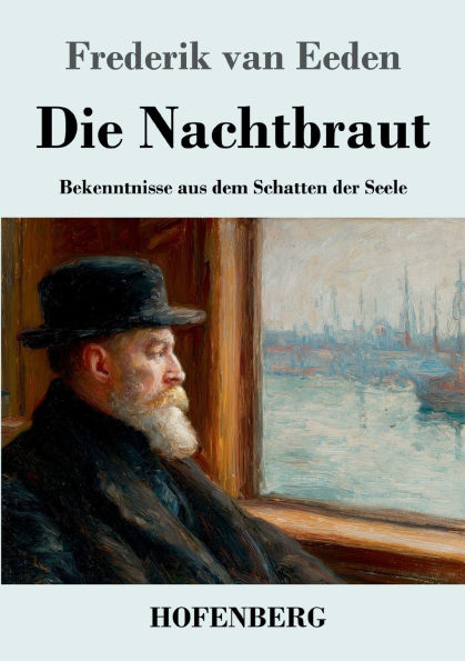 Die Nachtbraut: Bekenntnisse aus dem Schatten der Seele