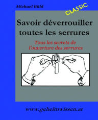 Title: Savoir deverrouiller toutes les serrures: Tous les secrets de l'ouverture des serrures, Author: Michael Bübl