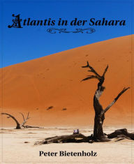 Title: Atlantis in der Sahara, Author: Peter Bietenholz