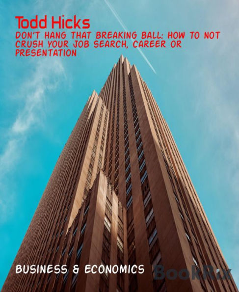 Don't hang that breaking ball: How to not crush your job search, career or presentation