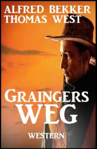 Title: Graingers Weg: Cassiopeiapress Western, Author: Alfred Bekker