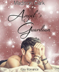 Title: Angel's Guardian, Author: Madison Clark