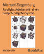 Paralleles Arbeiten mit einem Computer Algebra System