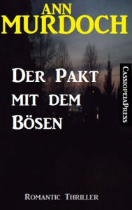 Title: Ann Murdoch Romantic Thriller: Der Pakt mit dem Bösen, Author: Ann Murdoch