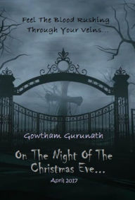 Title: On The Night of The Christmas Eve, Author: Gowtham Gurunath