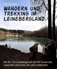 Title: Wandern und Trekking im Leinebergland: Die Nr. 1 im Leinebergland! Auf 56 Touren das Land links und rechts der Leine entdecken, Author: Andreas Räder