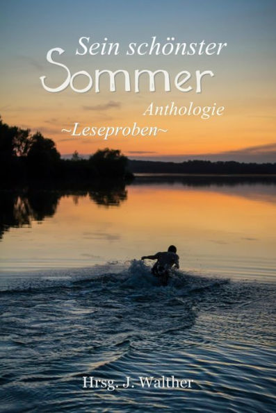 Leseproben aus Sein schönster Sommer: Anthologie - Leseproben