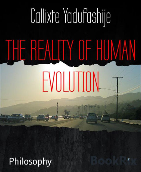 THE REALITY OF HUMAN EVOLUTION: Philosophy of human evolution
