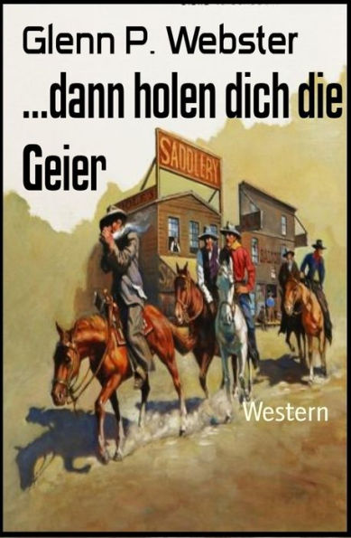 ...dann holen dich die Geier: Western