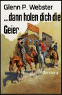 ...dann holen dich die Geier: Western