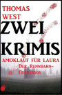 Zwei Thomas West Krimis: Amoklauf für Laura/Der Rennbahn-Erpresser: Cassiopeiapress Thriller