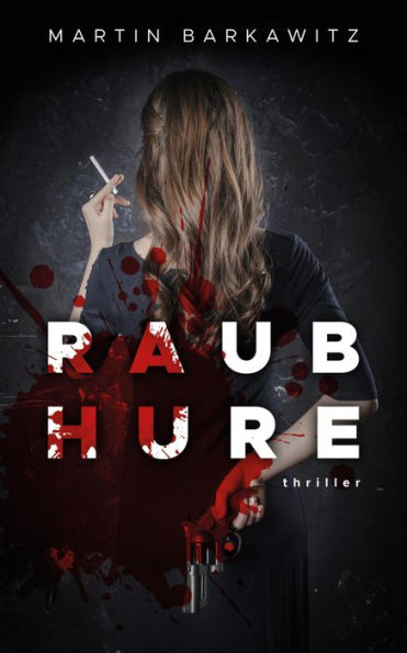 Raubhure: Thriller