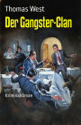 Der Gangster-Clan: Kriminalroman