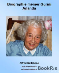 Title: Biographie meiner Gurini Ananda, Author: Alfred Ballabene