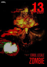 Title: 13 SHADOWS, Band 6: ZOMBIE: Horror aus dem Apex-Verlag!, Author: Errol Lecale