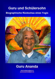 Title: Guru und Schülersohn: Biographische Rückschau eines Yogis, Author: Alfred Ballabene