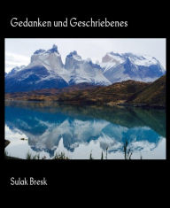 Title: Gedanken und Geschriebenes, Author: Sulak Bresk