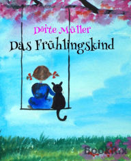 Title: Das Frühlingskind: Geschichten vom Glück, Author: Dörte Müller