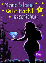 Title: Meine kleine Gute Nacht Geschichte: 4: (Für Erwachsene), Author: Romy van Mader