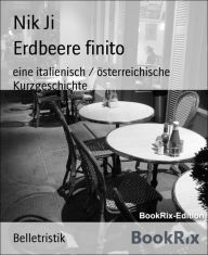 Title: Erdbeere finito: eine italienisch / österreichische Kurzgeschichte, Author: The Syracuse University Brazilian Music Ensemble