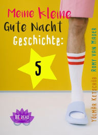 Title: Meine kleine Gute Nacht Geschichte: 5: (Für Erwachsene), Author: Romy van Mader