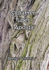 Title: Schatten über Apolda: Thüringen Krimi, Author: Betty J. Viktoria