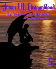 Title: Jason M. Dragonblood - Teil 5: Acht Drachentöter und vier Dragaufrüster, Author: Angel Wagner