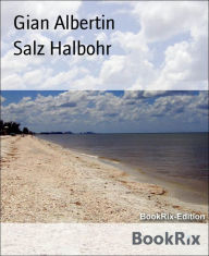 Title: Salz Halbohr, Author: Gian Albertin