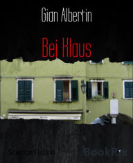 Title: Bei Klaus, Author: Gian Albertin