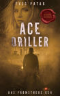 ACE DRILLER: Das Prometheus-Gen - GESAMTAUSGABE