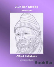 Title: Auf der Straße: Lebensbilder, Author: Alfred Ballabene