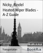 Heated Wiper Blades - A-Z Guide
