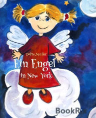 Title: Ein Engel in New York: Gabys wichtiger Auftrag, Author: Dörte Müller