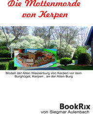 Title: Die Mottenmorde von Kerpen, Author: Siegmar Aulenbach