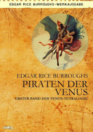 Title: PIRATEN DER VENUS - Erster Roman der VENUS-Tetralogie, Author: Edgar Rice Burroughs