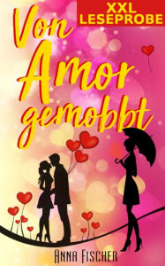 Title: Von Amor gemobbt (XXL-Leseprobe), Author: Anna Fischer