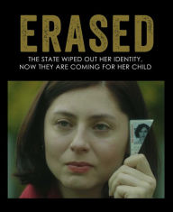 Title: Erased: The State Wiped Out Her Identity, Now They Are Coming For Her Child, Author: Miha Mazzini