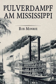 Title: Pulverdampf am Mississippi: Western, Author: Martin Barkawitz