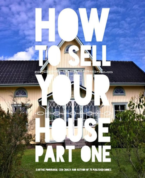 How to sell your house Part one