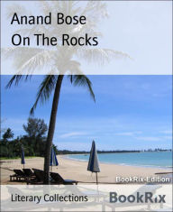 Title: On The Rocks, Author: Anand Bose