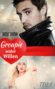 Title: Groupie wider Willen, Author: Rose Snow