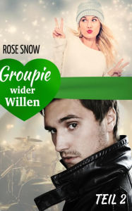 Title: Groupie wider Willen 2: Liebesroman, Author: Rose Snow