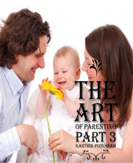 Title: The art of parenting part 3, Author: Karthik Poovanam