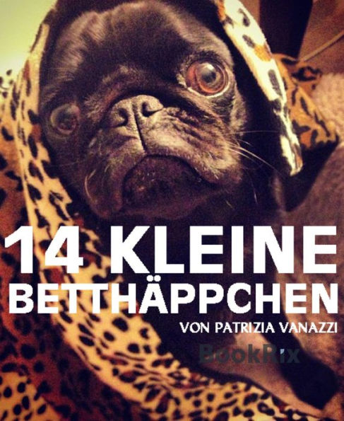 14 kleine Betthäppchen