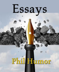 Title: Essays, Author: Phil Humor