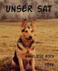 Title: Unser Sat, Author: Anneliese Koch