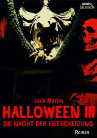 Title: HALLOWEEN III - DIE NACHT DER ENTSCHEIDUNG, Author: Jack Martin