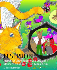 Title: Inspector Lizzy Bergmouse und der MouseND: Ein Katz- und Maus-Krimi: LESEPROBE, Author: Silke Thümmler